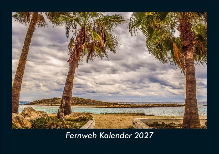 Fernweh Kalender 2027 Fotokalender DIN A5 - Tobias Schmitt, Kevin Heber