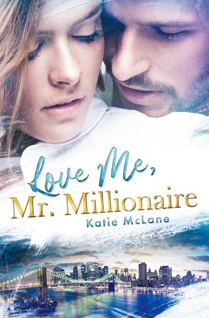 Love Me, Mr. Millionaire - Katie Mclane