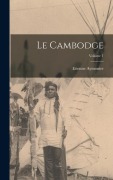 Cover-Bild zum Titel 'Le Cambodge; Volume 1' von 'Etienne Aymonier'