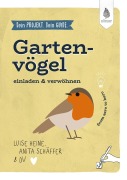 Cover-Bild zum Titel 'Dein Projekt. Dein Guide. Gartenvögel einladen & verwöhnen' von 'Luise Heine, Anita Schäffer'
