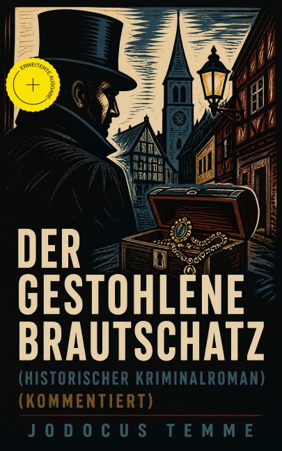 Der gestohlene Brautschatz (Historischer Kriminalroman) (Kommentiert) - Jodocus Temme