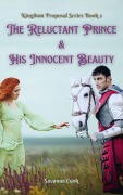 Cover-Bild zum Titel 'The Reluctant Prince & His Innocent Beauty (Kingdom Proposal Series, #2)' von 'Savanna Cook'