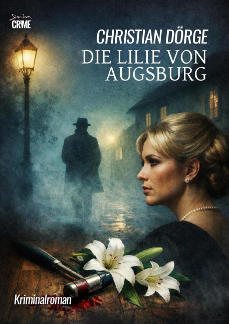DIE LILIE VON AUGSBURG - Christian Dörge