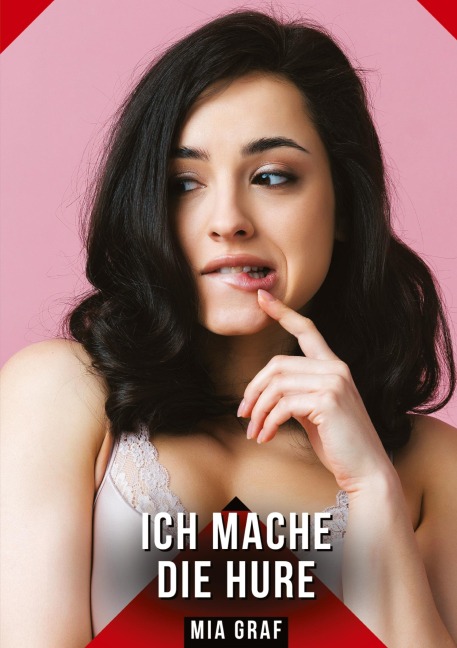 Ich mache die Hure - Mia Graf