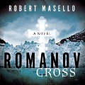 The Romanov Cross Lib/E - Robert Masello