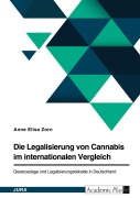 Cover-Bild zum Titel 'Die Legalisierung von Cannabis im internationalen Vergleich. Gesetzeslage und Legalisierungsdebatte in Deutschland' von 'Anne Elisa Zorn'