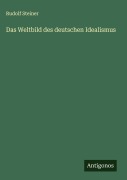 Cover-Bild zum Titel 'Das Weltbild des deutschen Idealismus' von 'Rudolf Steiner'
