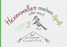 Cover-Bild zum Titel 'Hexenwetten machen Spaß, oder was?' von 'Elisabeth Krug'