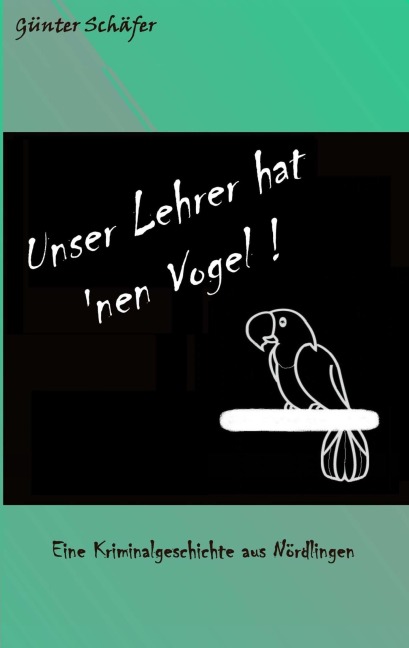 Unser Lehrer hat 'nen Vogel - Günter Schäfer