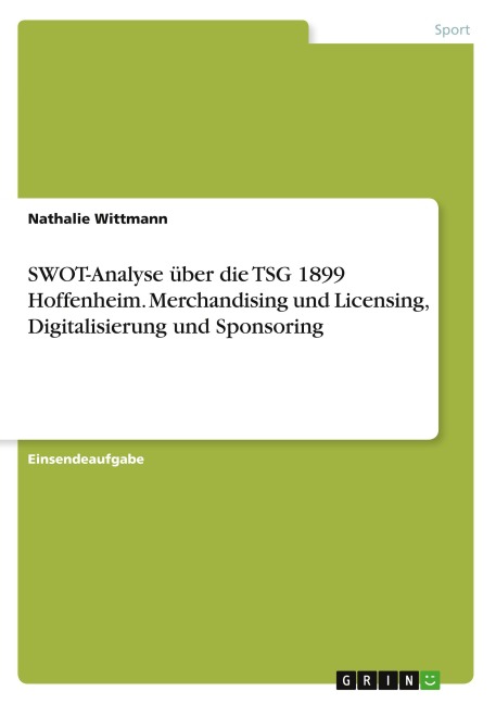 SWOT-Analyse über die TSG 1899 Hoffenheim. Merchandising und Licensing, Digitalisierung und Sponsoring - Nathalie Wittmann