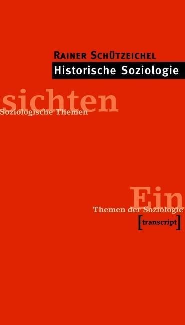 Historische Soziologie - Rainer Schützeichel