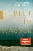 Cover-Bild zum Titel 'Blut im Wasser' von 'Alexander Schimmelbusch'
