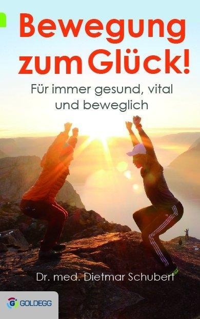 Bewegung zum Glück! - Dietmar Schubert