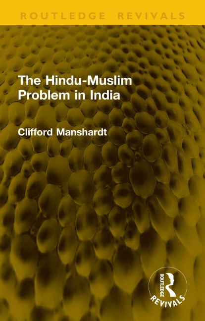 The Hindu-Muslim Problem in India - Clifford Manshardt