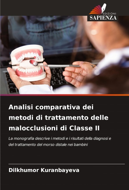Analisi comparativa dei metodi di trattamento delle malocclusioni di Classe II - Dilkhumor Kuranbayeva