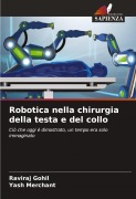 Cover-Bild zum Titel 'Robotica nella chirurgia della testa e del collo' von 'Raviraj Gohil, Yash Merchant'