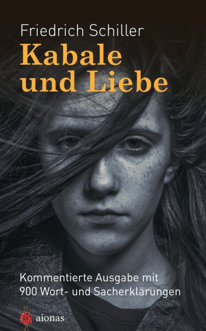 Kabale und Liebe. Friedrich Schiller. Kommentierte Textausgabe - Karl A. Fiedler, Friedrich Schiller