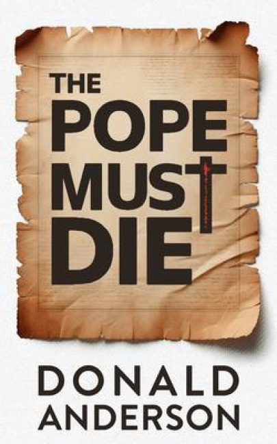 The Pope Must Die - Donald Anderson