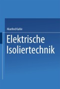 Cover-Bild zum Titel 'Elektrische Isoliertechnik' von 'Manfred Kahle'