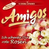 Ich schenke Dir rote Rosen - Amigos