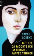 Cover-Bild zum Titel 'Mit dir, da möchte ich im Himmel Kaffee trinken' von 'Sarah Lorenz'