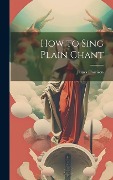 Cover-Bild zum Titel 'How to Sing Plain Chant' von 'James Harrison'