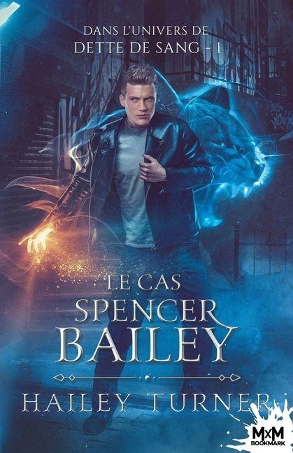 Le cas Spencer Bailey - Hailey Turner