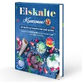 Cover-Bild zum Titel 'Eiskalte Kreationen: Die besten Eis Rezepte für jede Saison - Rezepte für die Eismaschine zum Selbermachen | Inkl. Parfaits & Sorbets' von 'Rene Seidel'