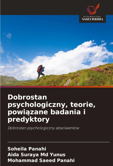 Dobrostan psychologiczny, teorie, powi¿zane badania i predyktory - Soheila Panahi, Aida Suraya Md Yunus, Mohammad Saeed Panahi