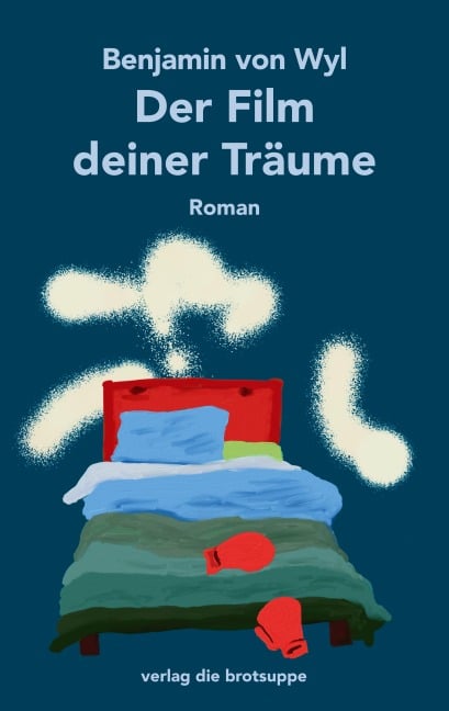 Der Film deiner Träume - Benjamin von Wyl