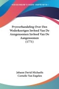 Prysverhandeling Over Den Wederkeerigen Invloed Van De Anngenoomen Invloed Van De Aangenoomen (1771) - Johann David Michaelis, Cornelis Van Engelen