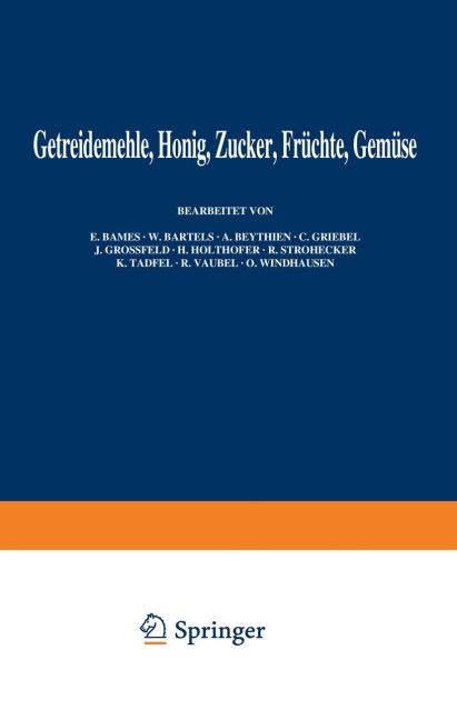Getreidemehle Honig · Zucker · Früchte Gemüse - E. Bames, J. Grossfeld, W. Bartels, O. Windhausen, R. Vaubel