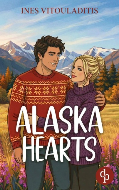 Alaska Hearts | Eine cozy Best Friend's Brother Romance in charmantem Kleinstadt-Setting - Ines Vitouladitis