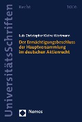 Cover-Bild zum Titel 'Der Ermächtigungsbeschluss der Hauptversammlung im deutschen Aktienrecht' von 'Luis Christopher Kleine Wortmann'