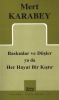 Baskinlar ve Düsler ya da Her Hayat Bir Kistir - Mert Karabey