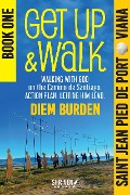 Cover-Bild zum Titel 'Get Up and Walk 1: Saint Jean Pied de Port to Viana' von 'Diem Burden'