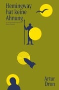 Cover-Bild zum Titel 'Hemingway hat keine Ahnung' von 'Artur Dron'