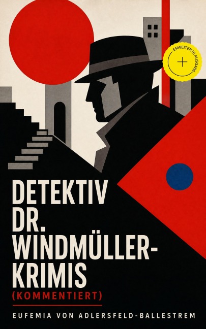 Detektiv Dr. Windmüller-Krimis (Kommentiert) - Eufemia Von Adlersfeld-Ballestrem