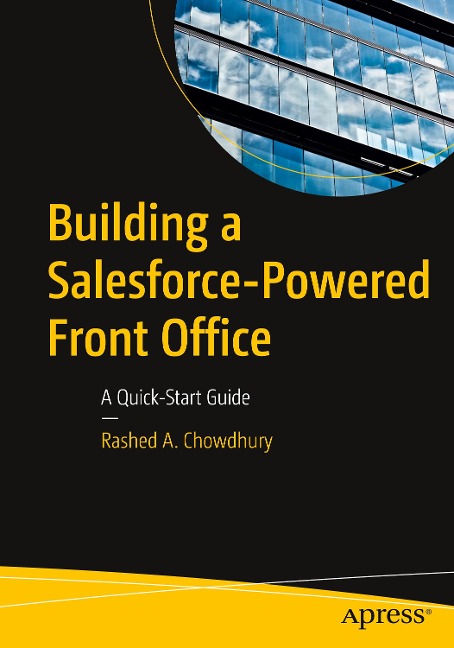Building a Salesforce-Powered Front Office - Rashed A. Chowdhury