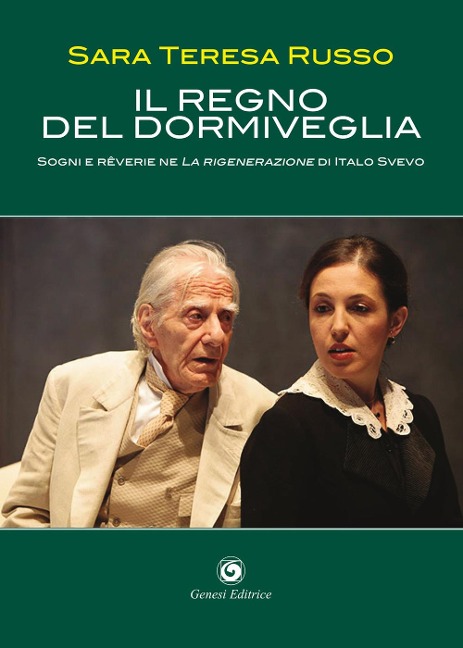 Il regno del dormiveglia. Sogni e rêverie ne La rigenerazione di Italo Svevo - Sara Teresa Russo