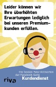 Cover-Bild zum Titel 'Leider können wir Ihre überhöhten Erwartungen nur bei unseren Premiumkunden erfüllen.' von 'Alexander Schäfer, Tobias Engelberg'