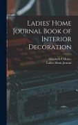 Ladies' Home Journal Book of Interior Decoration - Elizabeth T. Halsey