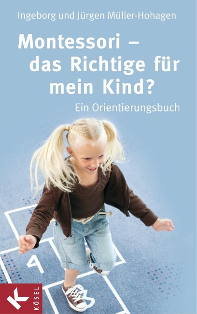 Montessori - das Richtige für mein Kind? - Ingeborg Müller-Hohagen, Jürgen Müller-Hohagen