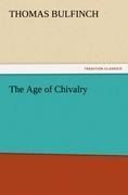 The Age of Chivalry - Thomas Bulfinch