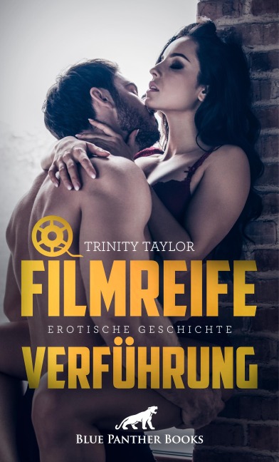Filmreife Verführung | Erotische Geschichte - Trinity Taylor