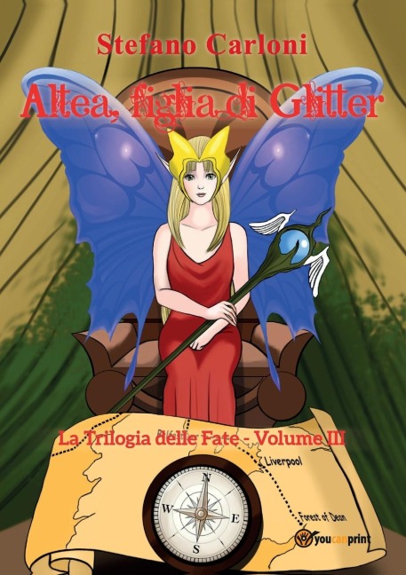 Altea, figlia di Glitter. La Trilogia delle Fate - Volume III - Stefano Carloni