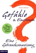 Gefühle & Emotionen - Eine Gebrauchsanweisung - Vivian Dittmar, Virani Amana