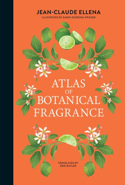 Atlas of Botanical Fragrance - Jean-Claude Ellena