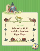 Cover-Bild zum Titel 'Schnecke Ticki und der Zauberer Zippeldapp' von 'Ines Gölß'