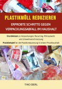 Cover-Bild zum Titel 'Plastikmüll reduzieren: Erprobte Schritte gegen Verpackungsabfall im Haushalt' von 'Tino Eberl'